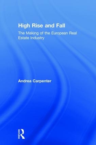 Бумажная книга «High Rise and Fall: The Making of the European Real Estate Industry», автор Андреа Карпентер - фото №1