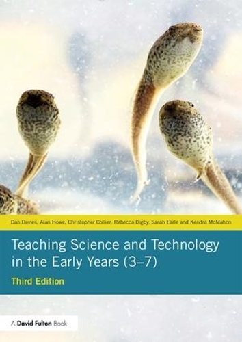 Бумажная книга «Teaching Science and Technology in the Early Years (3–7)», авторов Алан Хоу, Кристофер Коллиер, Дэн Дэвис, Кендра Макмахон, Ребекка Дигби, Сара Эрл - фото №1