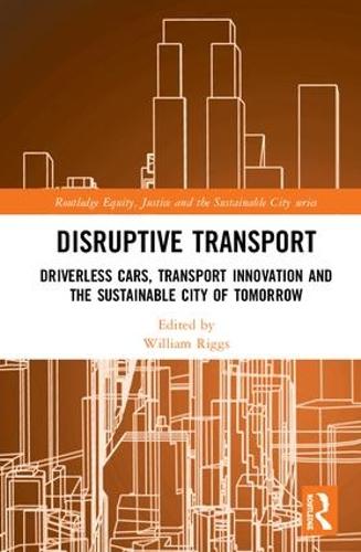 Бумажная книга «Disruptive Transport: Driverless Cars, Transport Innovation and the Sustainable City of Tomorrow» - фото №1