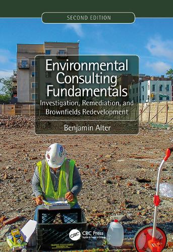 Бумажная книга «Environmental Consulting Fundamentals: Investigation, Remediation, and Brownfields Redevelopment, Second Edition», автор Бенджамин Альтер - фото №1