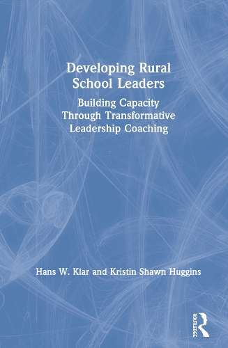 Паперова книга «Developing Rural School Leaders: Building Capacity Through Transformative Leadership Coaching», авторів Ганс В. Клір, Крістін Шон Хаггінс - фото №1