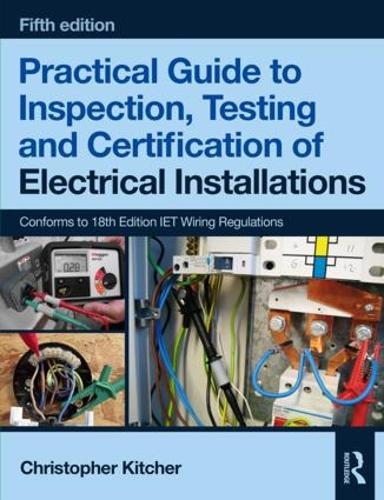 Бумажная книга «Practical Guide to Inspection, Testing and Certification of Electrical Installations», автор Кристофер Китчер - фото №1