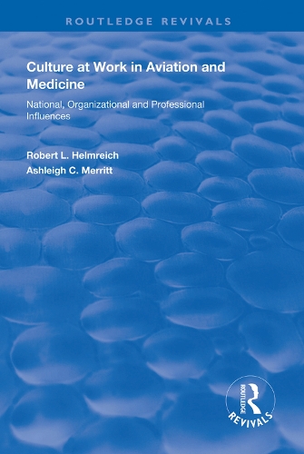 Бумажная книга «Culture at Work in Aviation and Medicine: National, Organizational and Professional Influences», авторов Эшли К. Мерритт, Роберт Л. Хельмрайх - фото №1