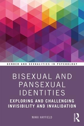 Бумажная книга «Bisexual and Pansexual Identities: Exploring and Challenging Invisibility and Invalidation», автор Никки Хейфилд - фото №1