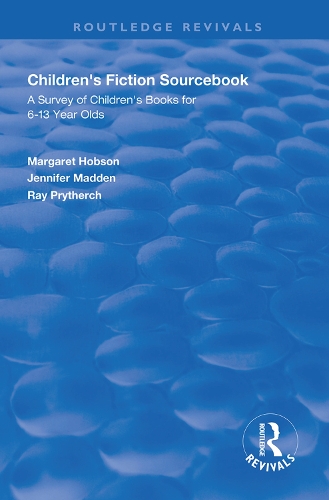 Бумажная книга «Children's Fiction Sourcebook: A Survey of Children's Books for 6-13 Year Olds», авторов Дженнифер Мэдден, Маргарет Хобсон, Рэй Прайтерч - фото №1