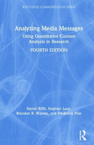 Паперова книга «Analyzing Media Messages: Using Quantitative Content Analysis in Research», авторів Брендан Уотсон, Деніел Ріффе, Фредерік Фіко, Стівен Лейсі - фото №1