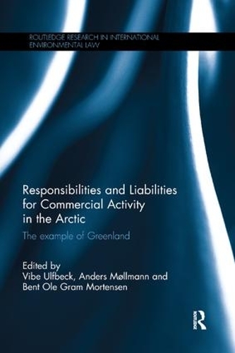 Бумажная книга «Responsibilities and Liabilities for Commercial Activity in the Arctic: The Example of Greenland» - фото №1