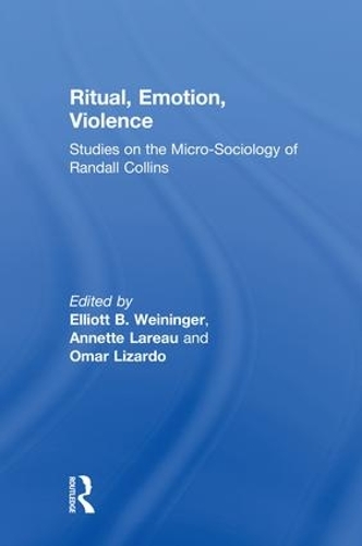 Бумажная книга «Ritual, Emotion, Violence: Studies on the Micro-Sociology of Randall Collins» - фото №1