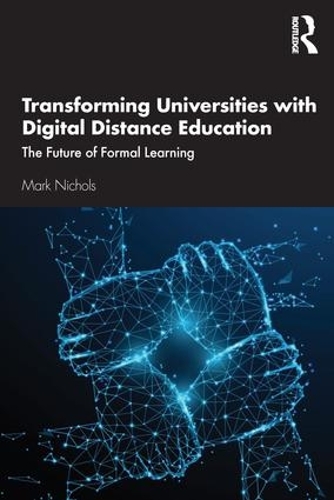 Паперова книга «Transforming Universities with Digital Distance Education: The Future of Formal Learning», автор Марк Ніколс - фото №1
