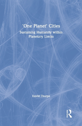 Паперова книга «'One Planet' Cities: Sustaining Humanity within Planetary Limits», автор Девід Торп - фото №1