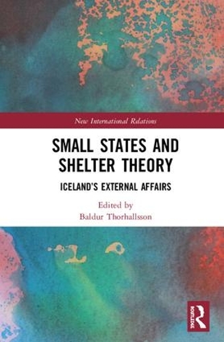 Бумажная книга «Small States and Shelter Theory: Iceland’s External Affairs» - фото №1