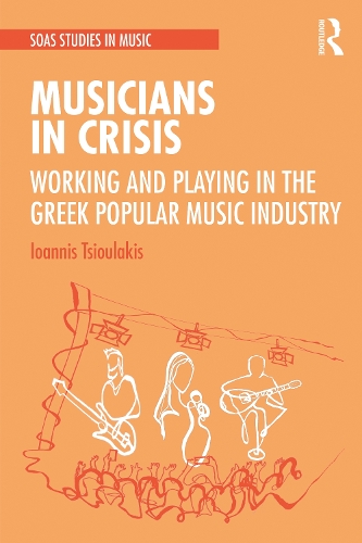 Бумажная книга «Musicians in Crisis: Working and Playing in the Greek Popular Music Industry», автор Иоаннис Циулакис - фото №1