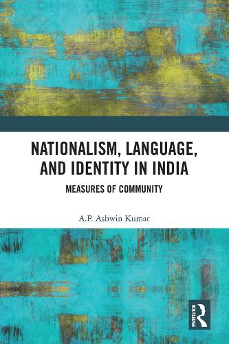 Бумажная книга «Nationalism, Language, and Identity in India: Measures of Community», автор А. П. Ашвин Кумар - фото №1