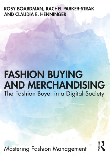 Бумажная книга «Fashion Buying and Merchandising: The Fashion Buyer in a Digital Society», авторов Клаудия Э. Хеннингер, Рэйчел Паркер-Страк, Рози Бордман - фото №1