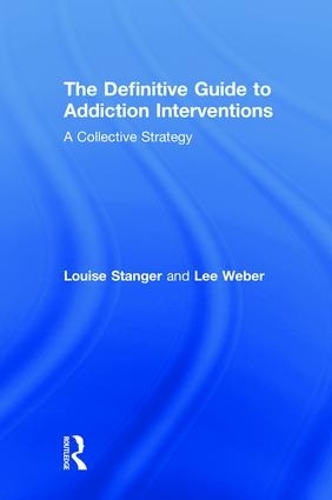 Паперова книга «The Definitive Guide to Addiction Interventions: A Collective Strategy», авторів Лі Вебер, Луїза Стенгер - фото №1