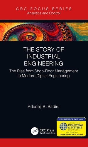 Бумажная книга «The Story of Industrial Engineering: The Rise from Shop-Floor Management to Modern Digital Engineering», автор Адедеджи Б. Бадиру - фото №1