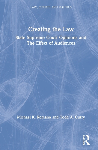 Бумажная книга «Creating the Law: State Supreme Court Opinions and The Effect of Audiences», авторов Майкл К. Романо, Тодд А. Карри - фото №1
