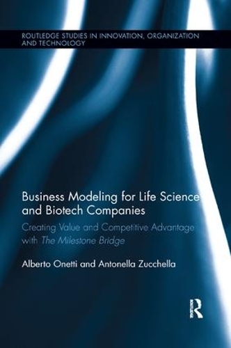 [object Object] «Business Modeling for Life Science and Biotech Companies: Creating Value and Competitive Advantage with the Milestone Bridge», авторів Альберто Онетті, Антонелла Цуккелла - фото №1
