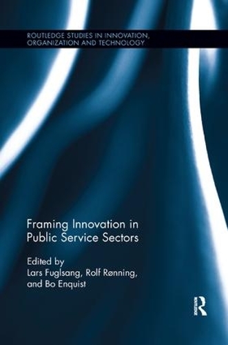 [object Object] «Framing Innovation in Public Service Sectors», авторов Бо Энквист, Ларс Фуглсанг, Рольф Рённинг - фото №1