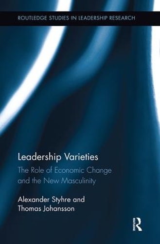 Бумажная книга «Leadership Varieties: The Role of Economic Change and the New Masculinity», авторов Александр Штир, Томас Йоханссон - фото №1