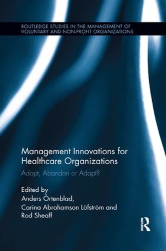 Бумажная книга «Management Innovations for Healthcare Organizations: Adopt, Abandon or Adapt?» - фото №1