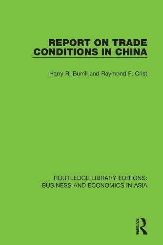 Паперова книга «Report on Trade Conditions in China», авторів Гаррі Р. Берріл, Реймонд Ф. Кріст - фото №1