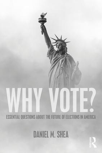 Бумажная книга «Why Vote?: Essential Questions About the Future of Elections in America», автор Дэниел М. Ши - фото №1