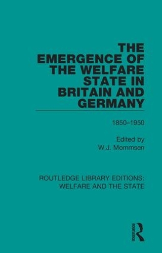 Бумажная книга «The Emergence of the Welfare State in Britain and Germany: 1850-1950» - фото №1