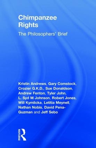 Паперова книга «Chimpanzee Rights: The Philosophers’ Brief», авторів Ендрю Фентон, Крозьє Г.К.Д., Девід Пенья-Гузман, Гарі Комсток, Джефф Себо, Крістін Ендрюс, Л. Сід М. Джонсон, Летиція Мейнелл, Натан Нобіс, Сью Дональдсон, Тайлер Джон - фото №1