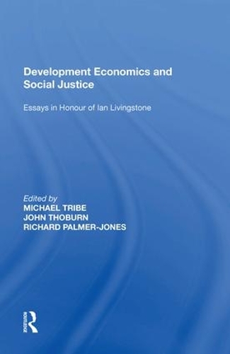Бумажная книга «Development Economics and Social Justice: Essays in Honour of Ian Livingstone», автор Джон Тобурн - фото №1