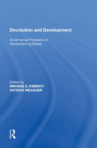 Бумажная книга «Devolution and Development: Governance Prospects in Decentralizing States», автор Мванги С. Кимени - фото №1