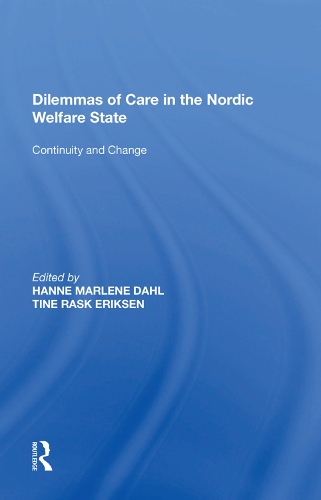Бумажная книга «Dilemmas of Care in the Nordic Welfare State: Continuity and Change», автор Тине Раск Эриксен - фото №1