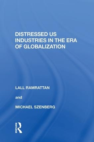 Бумажная книга «Distressed US Industries in the Era of Globalization», автор Лалл Рамраттан - фото №1