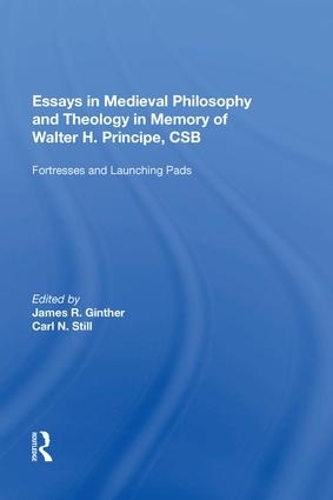 Бумажная книга «Essays in Medieval Philosophy and Theology in Memory of Walter H. Principe, CSB: Fortresses and Launching Pads», автор Карл Н. Стилл - фото №1