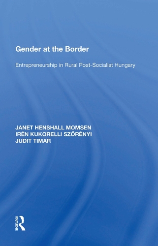 Бумажная книга «Gender at the Border: Entrepreneurship in Rural Post-Socialist Hungary», автор Джанет Хеншолл Момсен - фото №1