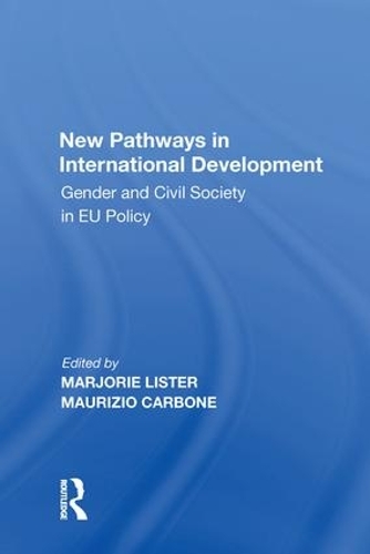 Бумажная книга «New Pathways in International Development: Gender and Civil Society in EU Policy», авторов Марджори Листер, Маурицио Карбоне - фото №1