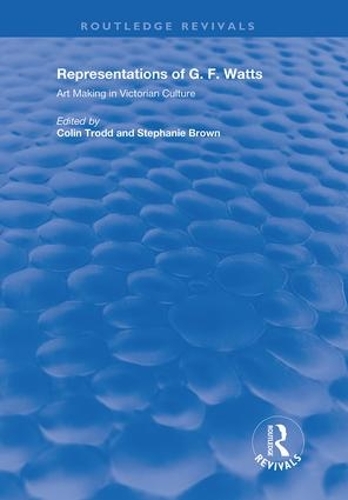 Бумажная книга «Representations of G.F. Watts: Art Making in Victorian Culture», автор Колин Тродд - фото №1