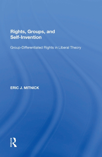 Паперова книга «Rights, Groups, and Self-Invention: Group-Differentiated Rights in Liberal Theory» - фото №1