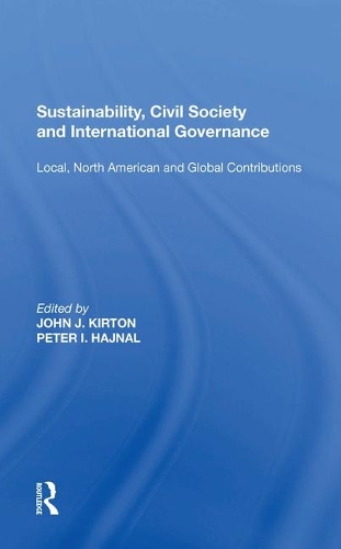 Бумажная книга «Sustainability, Civil Society and International Governance: Local, North American and Global Contributions», автор Джон Дж. Киртон - фото №1