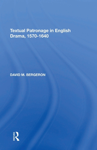 Бумажная книга «Textual Patronage in English Drama, 1570-1640», автор Дэвид М. Бержерон - фото №1