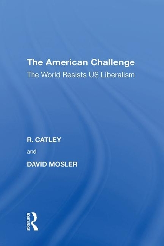 Бумажная книга «The American Challenge: The World Resists US Liberalism», автор Р. Кэтли - фото №1