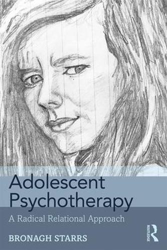 Бумажная книга «Adolescent Psychotherapy: A Radical Relational Approach», автор Брона Старрс - фото №1