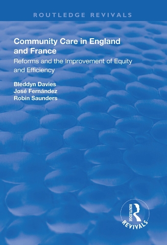 Бумажная книга «Community Care in England and France: Reforms and the Improvement of Equity and Efficiency», авторов Бледдин Дейвис, Хосе Фернандес - фото №1