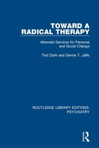 Паперова книга «Toward a Radical Therapy: Alternate Services for Personal and Social Change», авторів Денніс Т. Яффе, Тед Кларк - фото №1