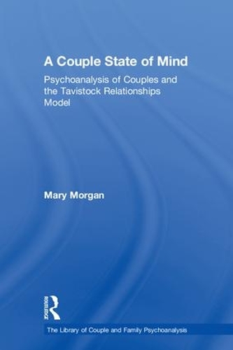 Бумажная книга «A Couple State of Mind: Psychoanalysis of Couples and the Tavistock Relationships Model», автор Мэри Морган - фото №1