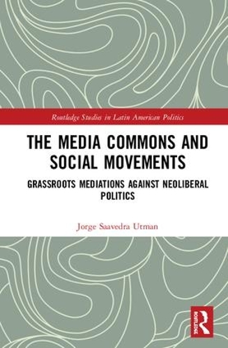Паперова книга «The Media Commons and Social Movements: Grassroots Mediations Against Neoliberal Politics» - фото №1