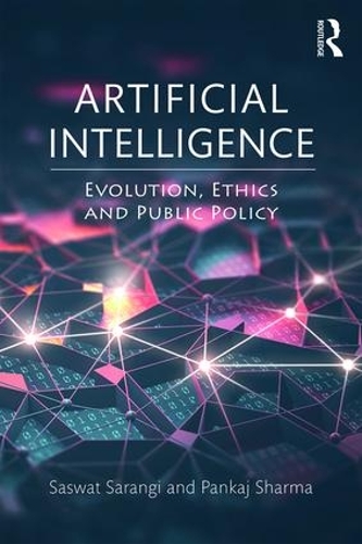 Бумажная книга «Artificial Intelligence: Evolution, Ethics and Public Policy», авторов Панкадж Шарма, Сасват Саранги - фото №1