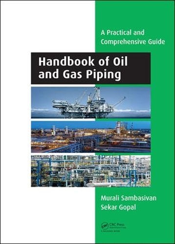 Бумажная книга «Handbook of Oil and Gas Piping: a Practical and Comprehensive Guide», авторов Мурали Самбасиван, Секар Гопал - фото №1