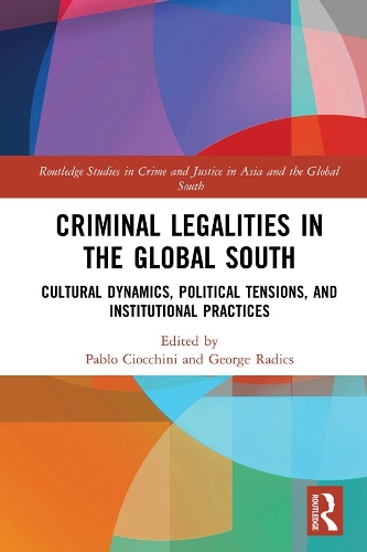Бумажная книга «Criminal Legalities in the Global South: Cultural Dynamics, Political Tensions, and Institutional Practices» - фото №1