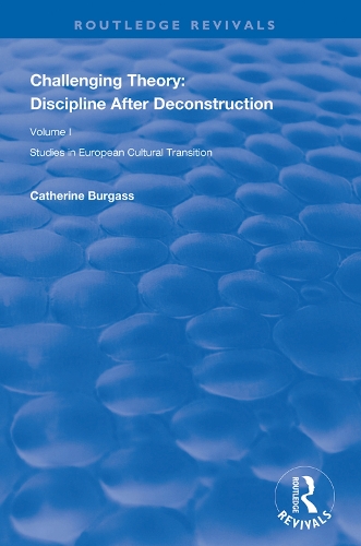 Бумажная книга «Challenging Theory: Discipline After Deconstruction: Studies in European Cultural Transition , Volume One», автор Кэтрин Бургасс - фото №1